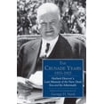 thumbnail image 1 of Pre-Owned The Crusade Years 1933-1955: Herber Hoover's Lost Memoir of the New Deal Era and Its Aftermath: Herbert Hoover's Lost Memoir of the New Deal Era and ... Hardcover, 1 of 1