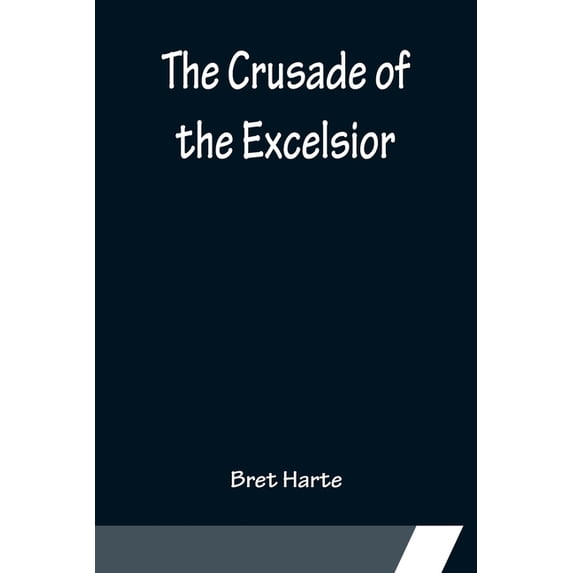 The Crusade of the Excelsior, (Paperback)