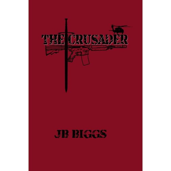 The Crusader Paperback 1794557210 9781794557215 JB Biggs