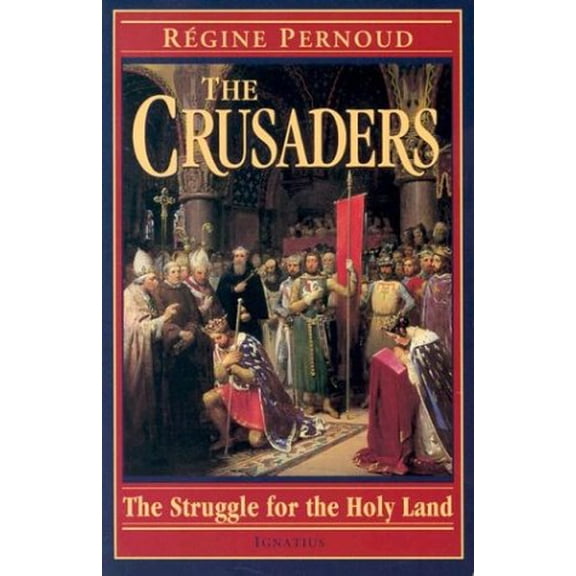 Pre-Owned The Crusaders: The Struggle for the Holy Land (Paperback) 0898709490 9780898709490