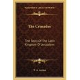 thumbnail image 1 of The Crusades : The Story Of The Latin Kingdom Of Jerusalem (Paperback), 1 of 1