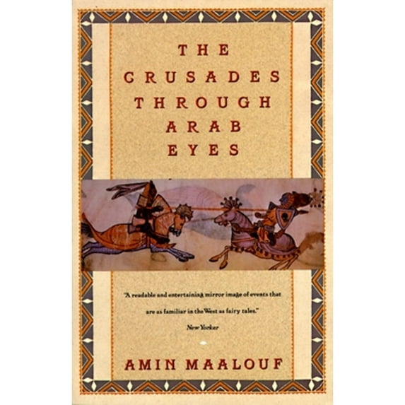 Pre-Owned The Crusades Through Arab Eyes (Paperback) 0805208984 9780805208986