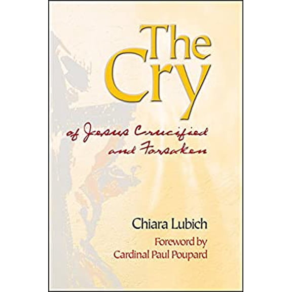 Pre-Owned The Cry: Jesus Crucified and Forsaken in the History and Life of the Focolare Movement, from Its Birth in 1943, Until the Day o (Paperback) 1565481593 9781565481596