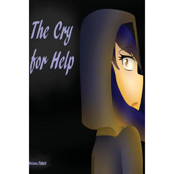 The Cry for Help Paperback 1545572593 9781545572597 Brianna C Patrick