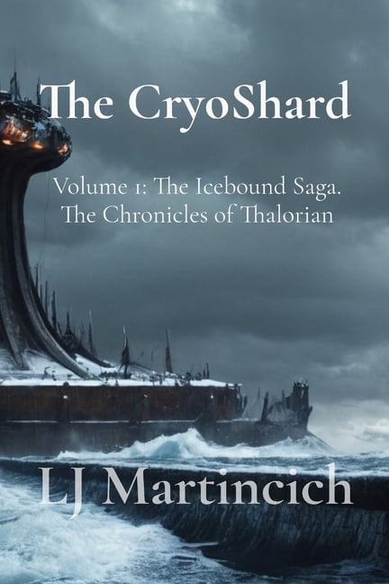 The CryoShard : Volume 1: The Icebound Saga. The Chronicles of Thalorian (Paperback)