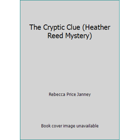 Pre-Owned The Cryptic Clue (Heather Reed Mystery) (Paperback) 0849938341 9780849938344