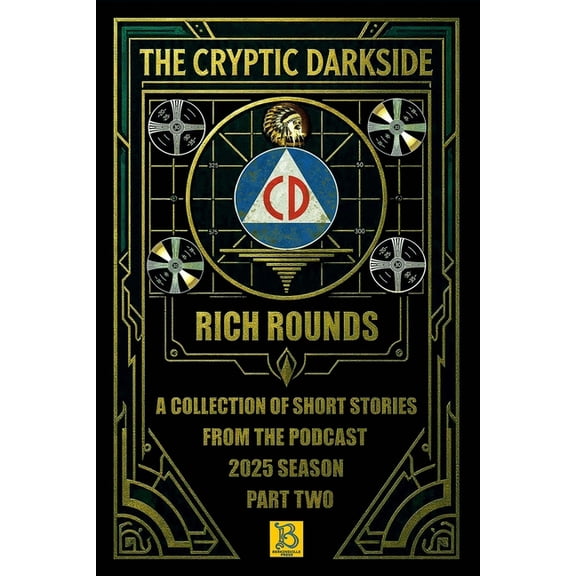 The Cryptic Darkside with Rich Rounds The Cryptic Darkside with Rich Rounds: Season 2025 Part Two, Book 2, (Paperback)