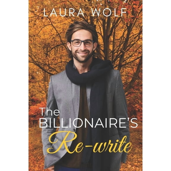 The Crypto-Billionaire Brotherhood The Billionaires Rewrite: A Sweet Second Chance Romance, Book 5, (Paperback)