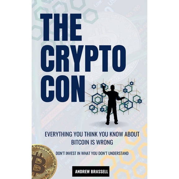 The Crypto Con the Truth about Bitcoin The Crypto Con, Book 1, (Paperback)