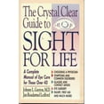 thumbnail image 1 of Pre-Owned The Crystal Clear Guide to Sight for Life (Paperback) 0914984683 9780914984689, 1 of 1