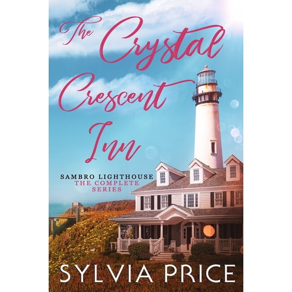 The Crystal Crescent Inn (Sambro Lighthouse): The Complete Series (Paperback) by Sylvia Price