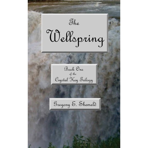 The Crystal Key Trilogy The Wellspring, Book 1, (Paperback)