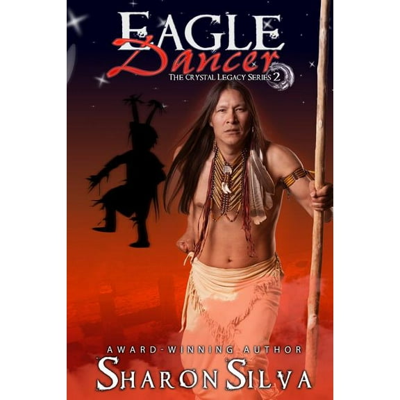 The Crystal Legacy: Eagle Dancer (Paperback)