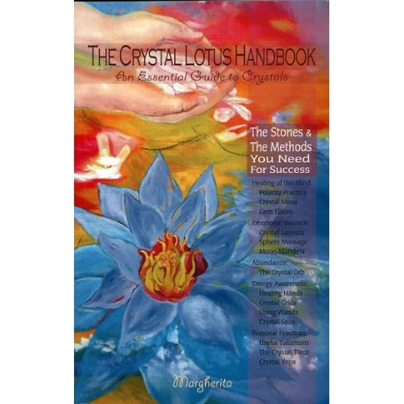 Pre-Owned The Crystal Lotus Handbook: An Essential Guide to Crystals (Paperback) 0978468309 9780978468309