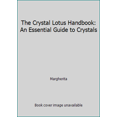 thumbnail image 1 of Pre-Owned The Crystal Lotus Handbook: An Essential Guide to Crystals (Paperback) 0978468309 9780978468309, 1 of 1