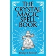 thumbnail image 1 of The Crystal Magic Spell Book: A Beginner's Guide For Healing, Love, and Prosperity, (Paperback), 1 of 1