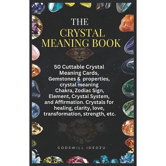 The Crystal Meaning Book: 50 Cuttable Crystal Meaning Cards, Gemstones & properties, crystal meaning Chakra, Zodiac , (Paperback)