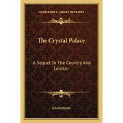 The Crystal Palace A Sequel To The Country And London Paperback