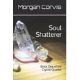 thumbnail image 1 of The Crystal Quartet: Soul Shatterer: Book One of the Crystal Quartet (Paperback), 1 of 1