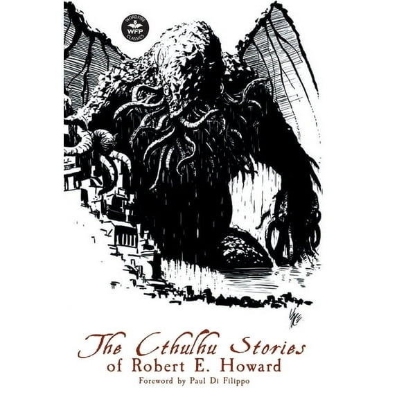 The Cthulhu Stories of Robert E. Howard, (Hardcover)