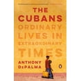 thumbnail image 1 of The Cubans: Ordinary Lives in Extraordinary Times, (Paperback), 1 of 1