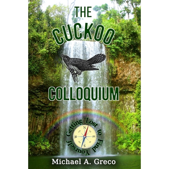 The Cuckoo Colloquium: Getting Lost to Find Yourself, (Paperback)