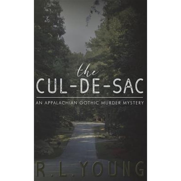 The Cul-de-Sac: An Appalachian Gothic Murder Mystery