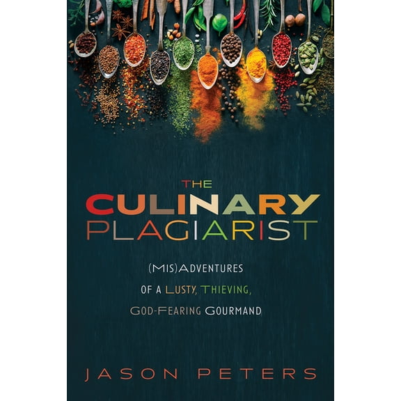The Culinary Plagiarist, (Paperback)
