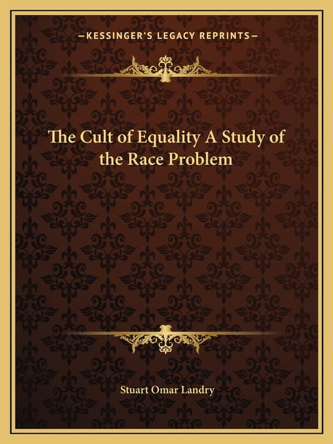 The Cult of Equality A Study of the Race Problem (Paperback)