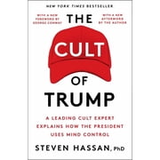 The Cult of Trump A Leading Cult Expert Explains How the President Uses Mind Control, Paperback