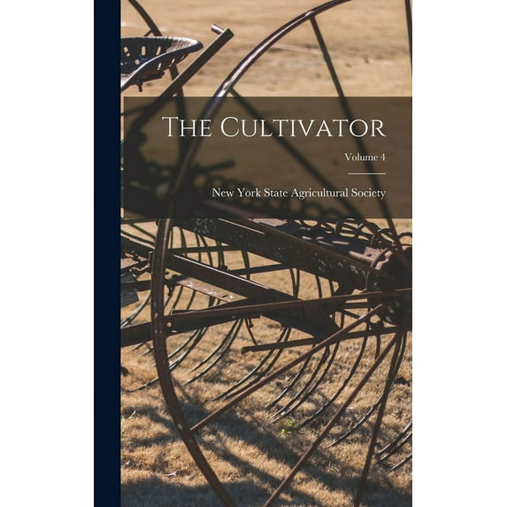 The Cultivator; Volume 4 (Hardcover)