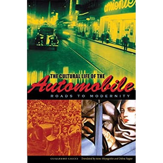 Pre-Owned The Cultural Life of the Automobile : Roads to Modernity 9780292728721 Used
