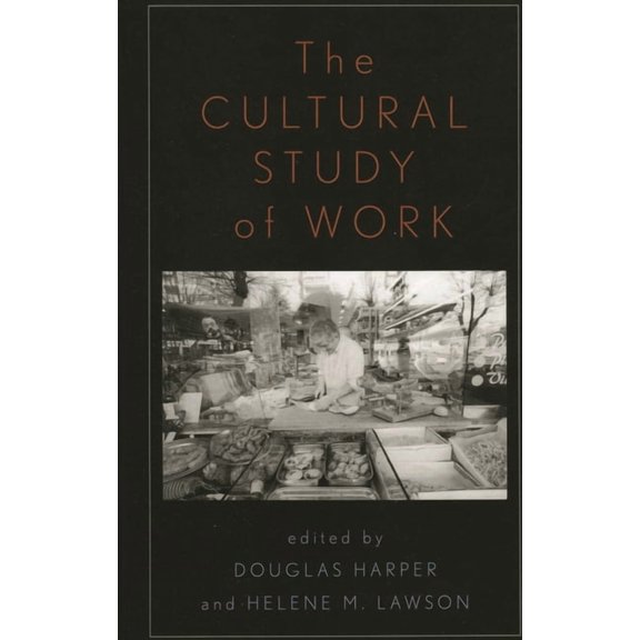 Pre-Owned The Cultural Study of Work (Paperback)