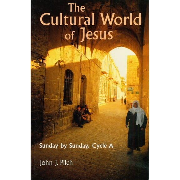 The Cultural World of Jesus : Sunday By Sunday, Cycle A (Paperback)