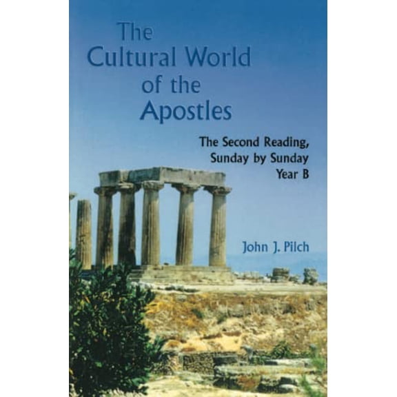 Pre-Owned The Cultural World of the Apostles: The Second Reading, Sunday by Sunday, Year B (Paperback) 0814627811 9780814627815
