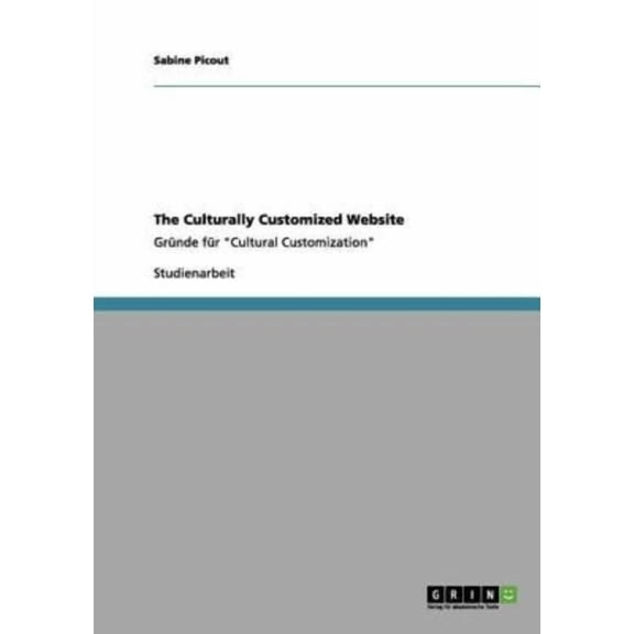 The Culturally Customized Website : Grnde fr "Cultural Customization" (Paperback)