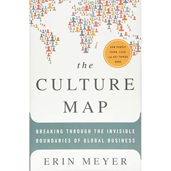 Pre-Owned The Culture Map: Breaking Through the Invisible Boundaries of Global Business (Hardcover) 1610392507 9781610392501