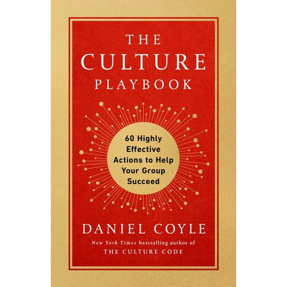The Culture Playbook: 60 Highly Effective Actions to Help Your Group Succeed, (Hardcover)