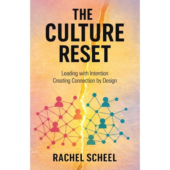 The Culture Reset: Leading with Intention Creating Connection by Design, (Paperback)