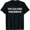 thumbnail image 1 of The Culture Takeaways T-Shirt, 1 of 4