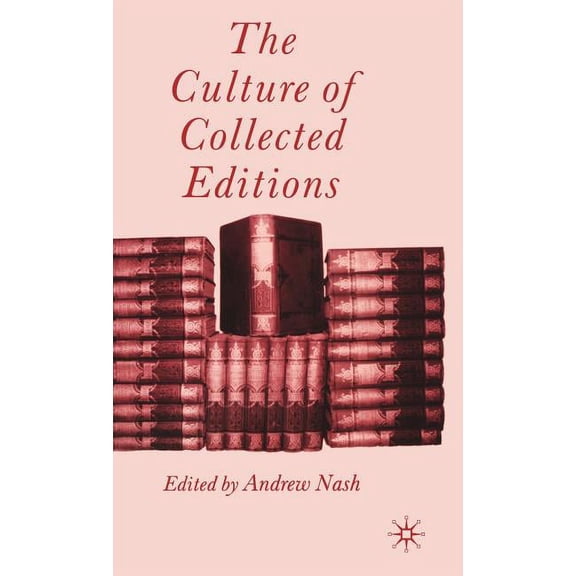 The Culture of Collected Editions, (Hardcover)