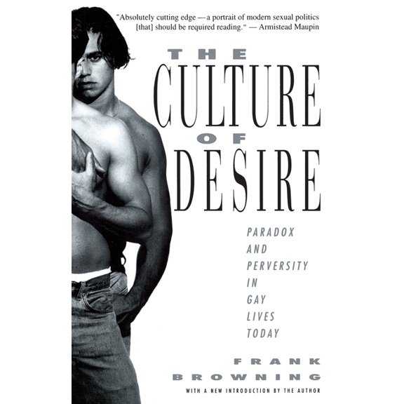 The Culture of Desire: Paradox and Perversity in Gay Lives Today, (Paperback)