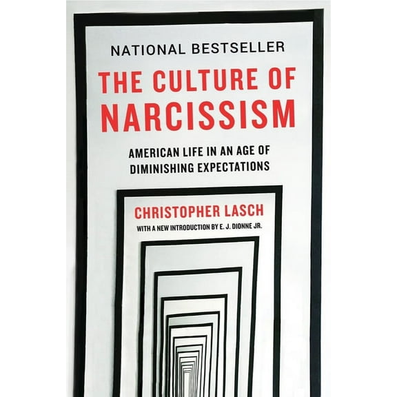 The Culture of Narcissism: American Life in an Age of Diminishing Expectations, (Paperback)