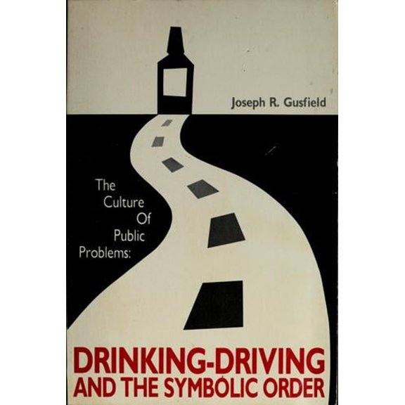 Pre-Owned The Culture of Public Problems: Drinking-Driving and the Symbolic Order (Hardcover) 0226310930 9780226310930