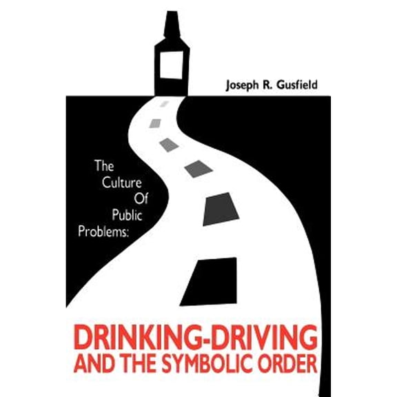 Pre-Owned The Culture of Public Problems: Drinking-Driving and the Symbolic Order (Paperback) 0226310949 9780226310947