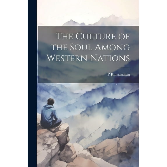 The Culture of the Soul Among Western Nations (Paperback)