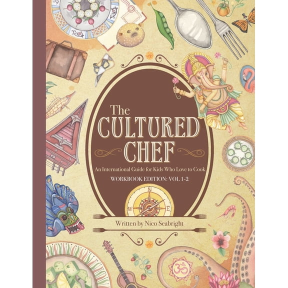 Workbook Edition Volumes 1 & 2 The Cultured Chef: An International Guide for Kids Who Love to Cook - Workbook Edition, Book 0, (Paperback)