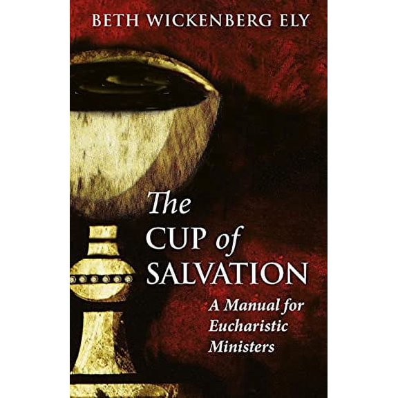Pre-Owned The Cup of Salvation: A Manual for Lay Eucharistic Ministries (Paperback) 0819228141 9780819228147