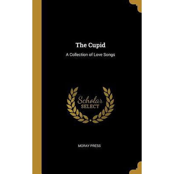 The Cupid : A Collection of Love Songs (Hardcover)