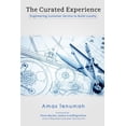 thumbnail image 1 of The Curated Experience: Engineering Customer Service to Build Loyalty, (Paperback), 1 of 1
